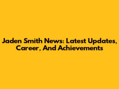 Jaden Smith News: Latest Updates, Career, And Achievements