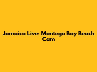 Jamaica Live: Montego Bay Beach Cam