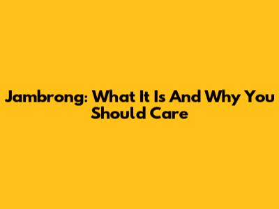 Jambrong: What It Is And Why You Should Care