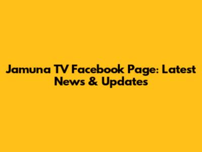 Jamuna TV Facebook Page: Latest News & Updates