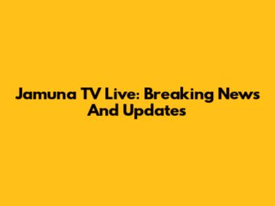 Jamuna TV Live: Breaking News And Updates