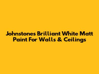 Johnstones Brilliant White Matt Paint For Walls & Ceilings
