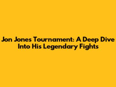 Jon Jones Tournament: A Deep Dive Into His Legendary Fights