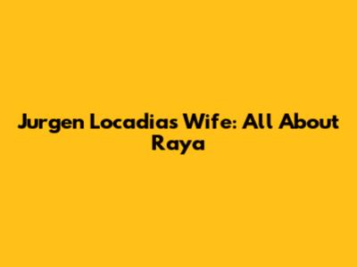 Jurgen Locadia's Wife: All About Raya