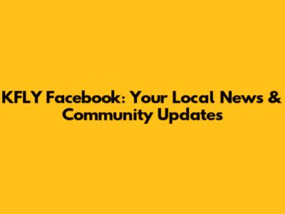 KFLY Facebook: Your Local News & Community Updates