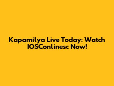Kapamilya Live Today: Watch IOSConlinesc Now!
