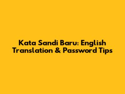 Kata Sandi Baru: English Translation & Password Tips