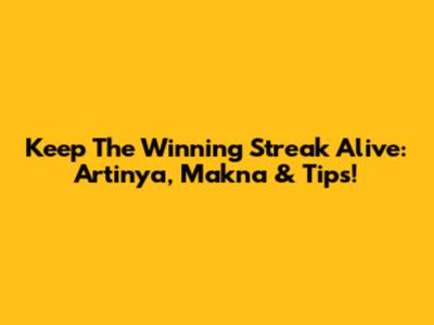 Keep The Winning Streak Alive: Artinya, Makna & Tips!