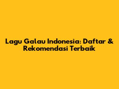 Lagu Galau Indonesia: Daftar & Rekomendasi Terbaik