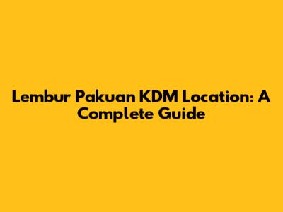 Lembur Pakuan KDM Location: A Complete Guide