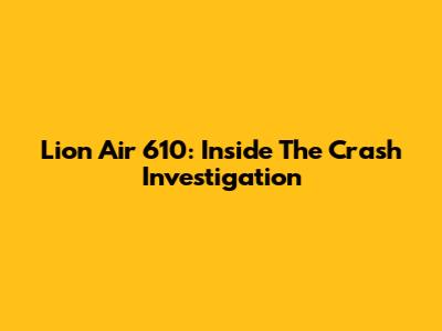 Lion Air 610: Inside The Crash Investigation