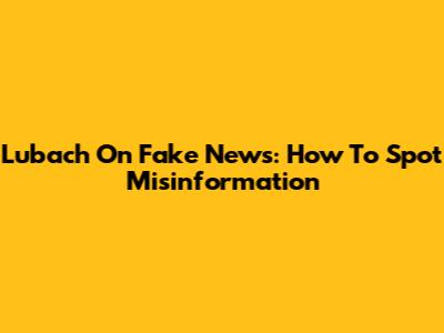 Lubach On Fake News: How To Spot Misinformation