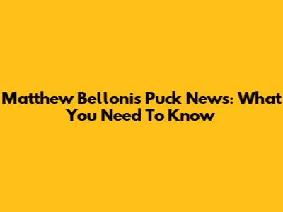 Matthew Belloni's Puck News: What You Need To Know