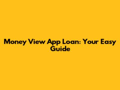 Money View App Loan: Your Easy Guide