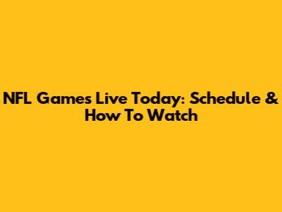 NFL Games Live Today: Schedule & How To Watch