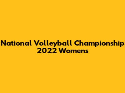 National Volleyball Championship 2022 Women's