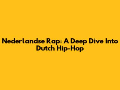 Nederlandse Rap: A Deep Dive Into Dutch Hip-Hop