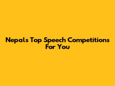 Nepal's Top Speech Competitions For You