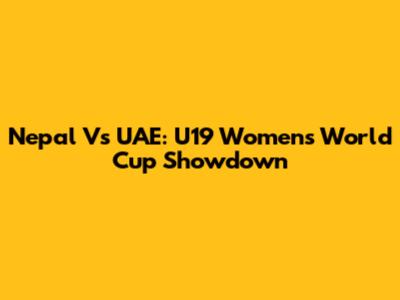 Nepal Vs UAE: U19 Women's World Cup Showdown