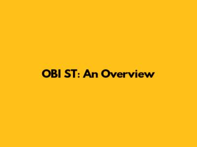 OBI ST: An Overview