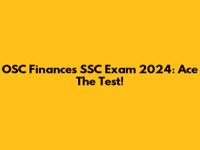 OSC Finances SSC Exam 2024: Ace The Test!
