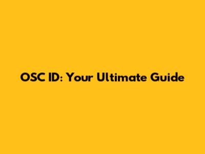 OSC ID: Your Ultimate Guide