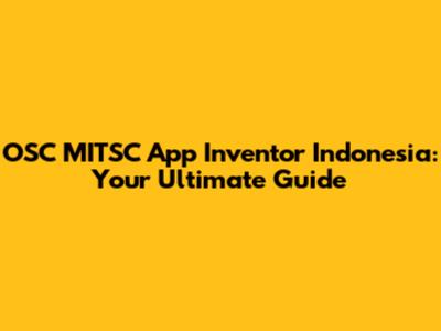 OSC MITSC App Inventor Indonesia: Your Ultimate Guide
