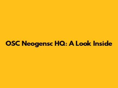 OSC Neogensc HQ: A Look Inside