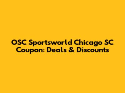 OSC Sportsworld Chicago SC Coupon: Deals & Discounts