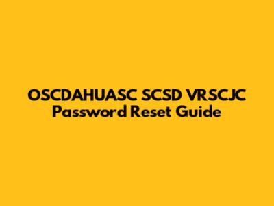 OSCDAHUASC SCSD VRSCJC Password Reset Guide