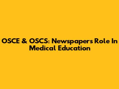 OSCE & OSCS: Newspapers' Role In Medical Education