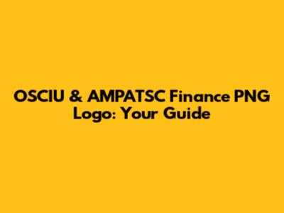 OSCIU & AMPATSC Finance PNG Logo: Your Guide