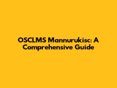 OSCLMS Mannurukisc: A Comprehensive Guide