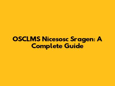 OSCLMS Nicesosc Sragen: A Complete Guide