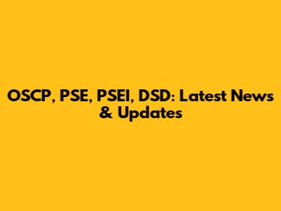 OSCP, PSE, PSEI, DSD: Latest News & Updates
