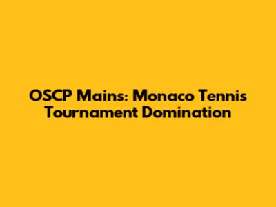 OSCP Mains: Monaco Tennis Tournament Domination