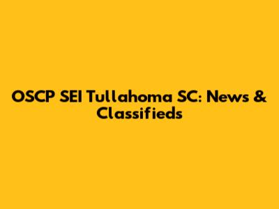 OSCP SEI Tullahoma SC: News & Classifieds