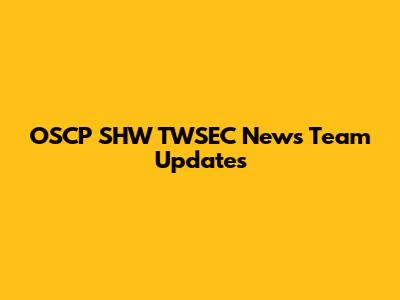 OSCP SHW TWSEC News Team Updates