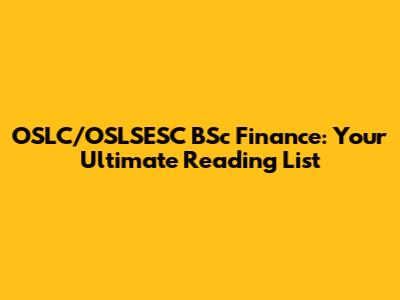 OSLC/OSLSESC BSc Finance: Your Ultimate Reading List