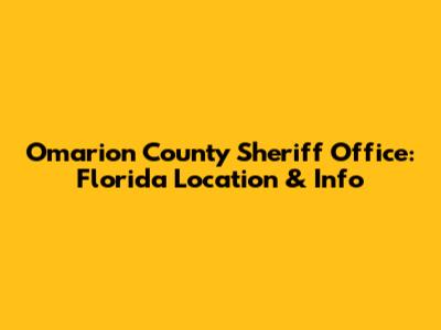 Omarion County Sheriff Office: Florida Location & Info