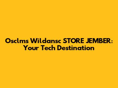 Osclms Wildansc STORE JEMBER: Your Tech Destination