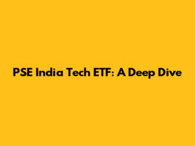 PSE India Tech ETF: A Deep Dive