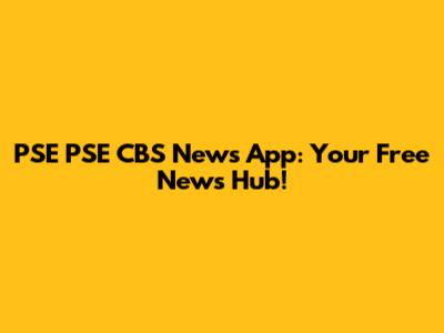 PSE PSE CBS News App: Your Free News Hub!