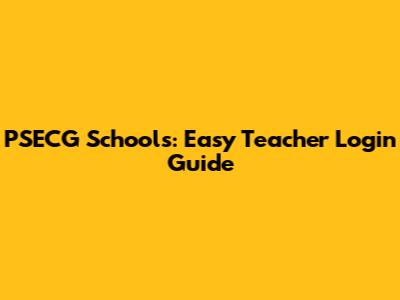 PSECG Schools: Easy Teacher Login Guide