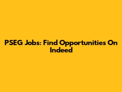 PSEG Jobs: Find Opportunities On Indeed