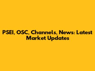 PSEI, OSC, Channels, News: Latest Market Updates