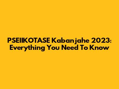 PSEIIKOTASE Kabanjahe 2023: Everything You Need To Know