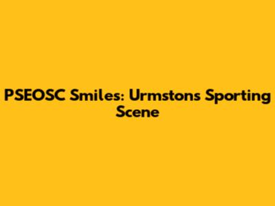 PSEOSC Smiles: Urmston's Sporting Scene