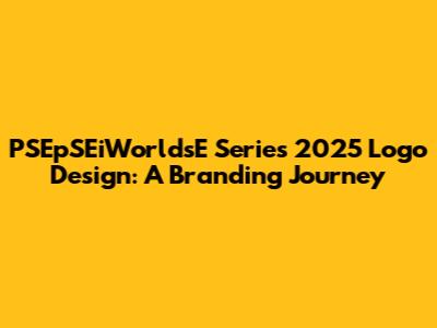 PSEpSEiWorldsE Series 2025 Logo Design: A Branding Journey