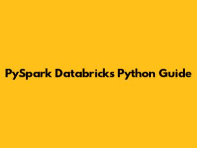 PySpark Databricks Python Guide